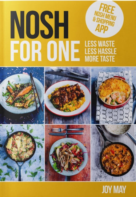 NOSH for One : Unique Meals, Just for You! - Joy May