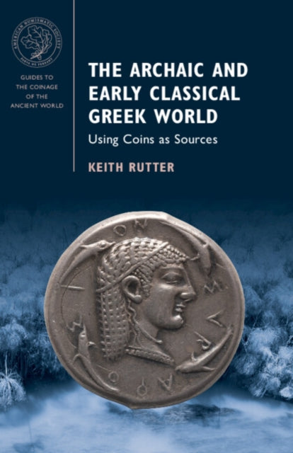 Front cover of The Archaic and Early Classical Greek World by Keith Rutter, paperback