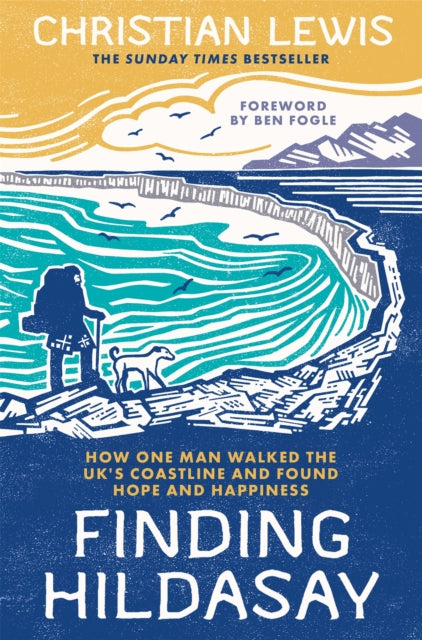 Finding Hildasay : How one man walked the UK's coastline and found hope and happiness - Christian Lewis