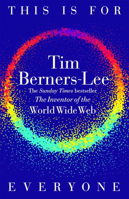 Front cover of This Is for Everyone - Tim Berners-Lee, hardback