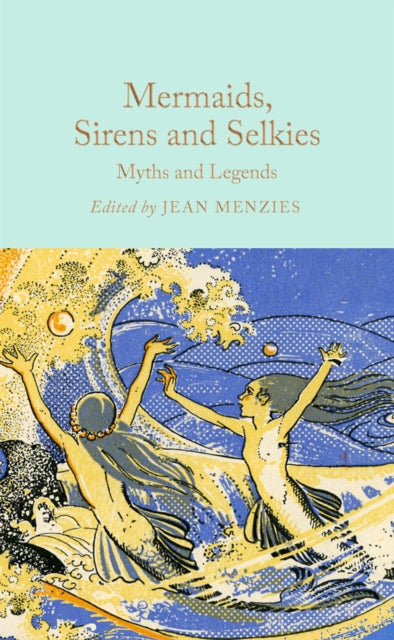 Front cover of Mermaids, Sirens and Selkies by Jean Menzies, hardback