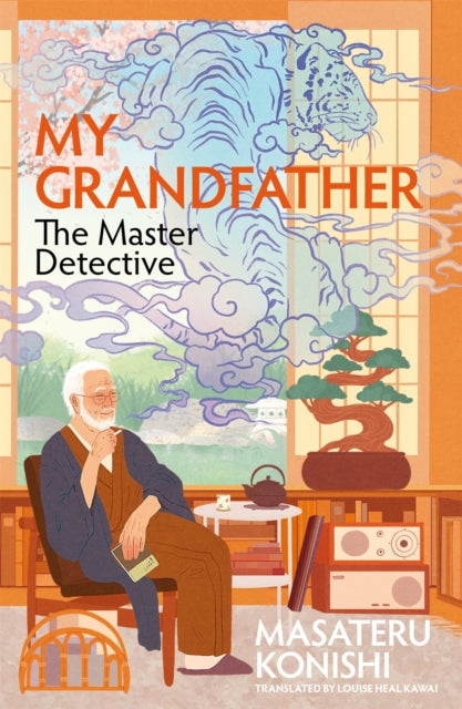 My Grandfather, the Master Detective - Louise Heal Kawai
