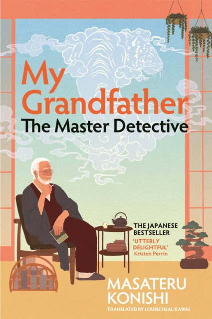 My Grandfather, the Master Detective - Louise Heal Kawai