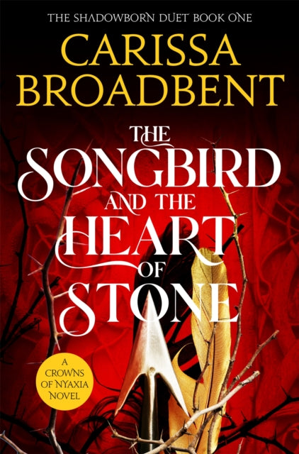 Front cover of The Songbird and the Heart of Stone by Carissa Broadbent, paperback