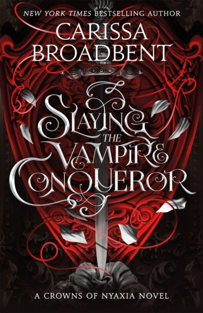 Front cover of Slaying the Vampire Conqueror by Carissa Broadbent, hardback