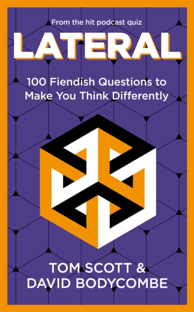 Lateral : 100 Fiendish Questions to Make You Think Differently