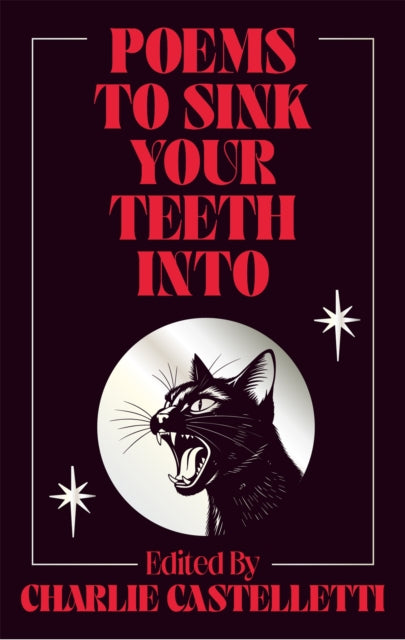 Poems to Sink Your Teeth Into - Charlie Castelletti