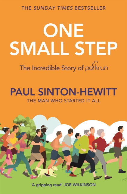 One Small Step : The incredible story of parkrun - Paul Sinton-Hewitt