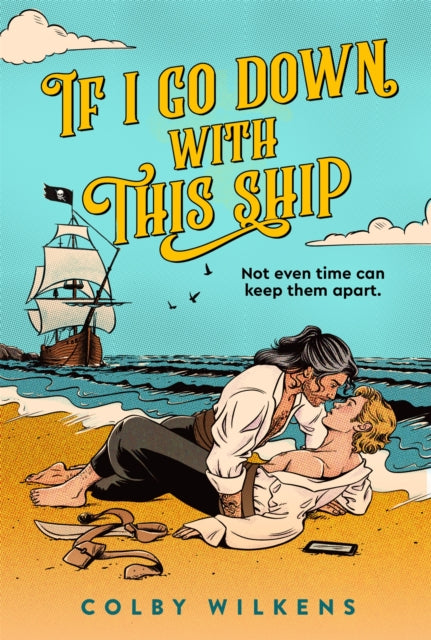 Front cover of If I Go Down With This Ship by Colby Wilkens, paperback