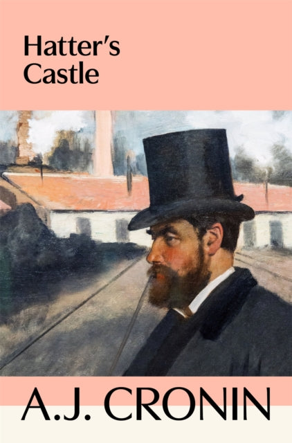 Front cover of Hatter's Castle by A.J. Cronin, paperback