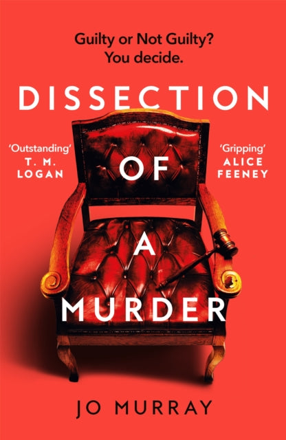 Dissection of a Murder : (Special Limited Edition): The Unmissable And Explosive Courtroom Thriller For Fans Of Blood Orange, Apple Tree Yard And The Silent Patient - Jo Murray