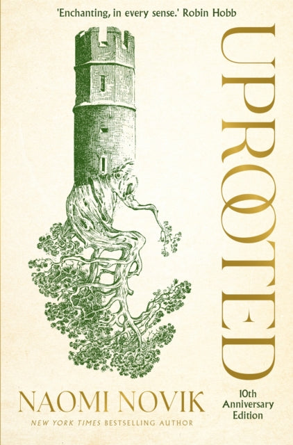 Uprooted : The 10th Anniversary Edition of this spellbinding fantasy inspired by Slavic folklore - Naomi Novik