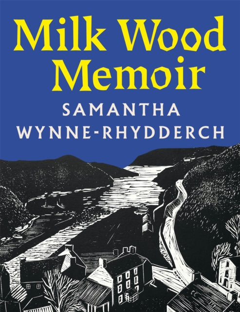 Front cover of Milk Wood Memoir, paperback