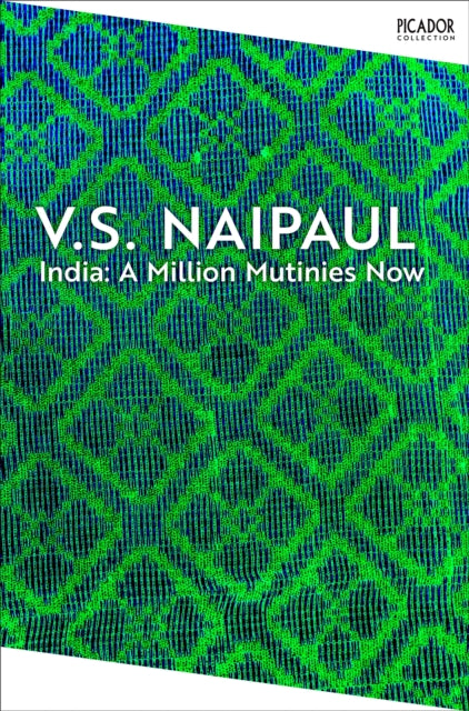 India: A Million Mutinies Now - V.S. Naipaul