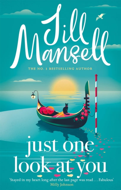 Just One Look At You : 'There is nothing like a Jill Mansell book to make the world feel better' Milly Johnson - Jill Mansell