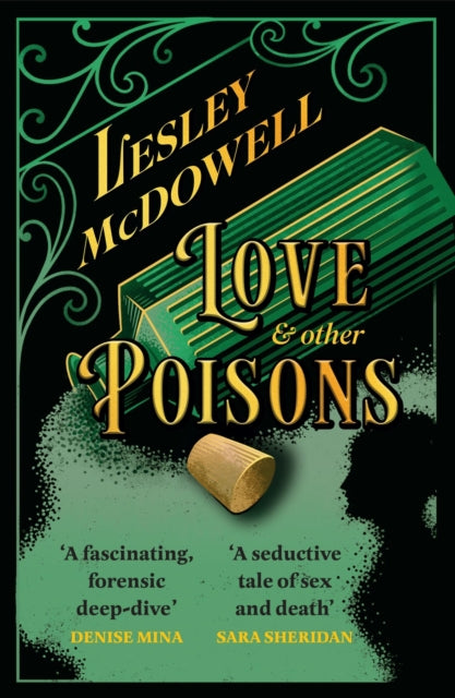 Love and Other Poisons : a gripping historical tale of scandal and murder, based on a true story - Lesley McDowell