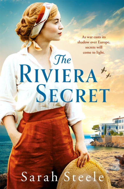 The Riviera Secret : The enthralling new novel from the bestselling author of historical fiction - Sarah Steele