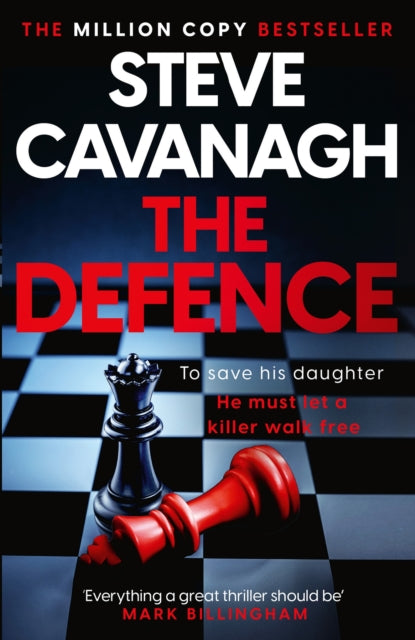 The Defence : To save his daughter...he must help a killer walk free. - Steve Cavanagh