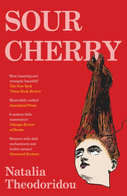 Sour Cherry : A fiercely haunting gothic horror novel examining gender and power, reimagining the fairytale Bluebeard - Natalia Theodoridou