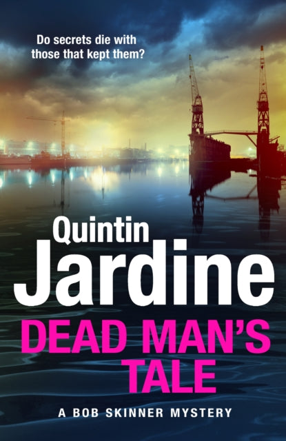 Dead Man's Tale : the thrilling new crime novel in the acclaimed Bob Skinner series - Quintin Jardine