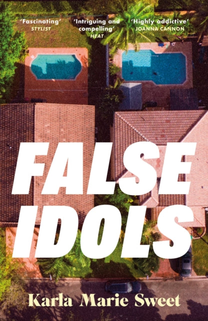 False Idols : An unmissable cult thriller for fans of Emma Cline and Nine Perfect Strangers - Karla Marie Sweet