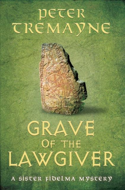 Grave of the Lawgiver : Sister Fidelma Mysteries Book 36 - Peter Tremayne