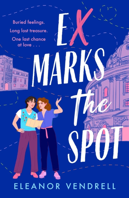 Ex Marks the Spot : A hot and hilarious new academic-rivals-to-lovers romcom for fans of Casey McQuiston and Ali Hazelwood - Eleanor Vendrell