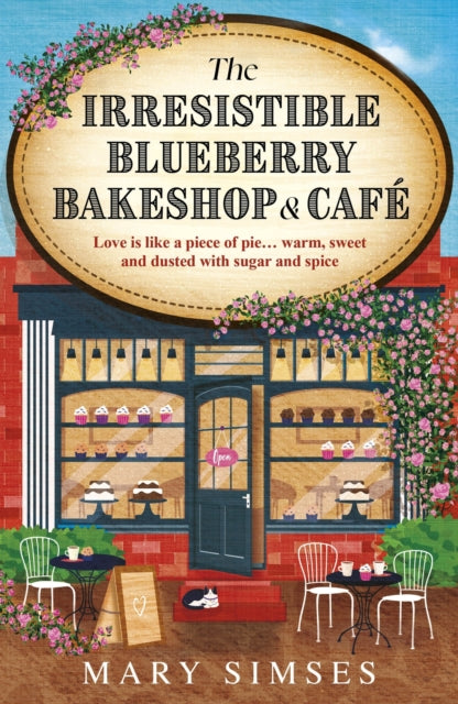 The Irresistible Blueberry Bakeshop and Cafe : If you love Gilmore Girls you'll adore this small-town romance - Mary Simses