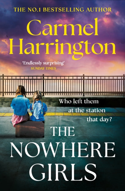 The Nowhere Girls : the brand-new unputdownable thriller from the bestselling author of The Stolen Child - Carmel Harrington
