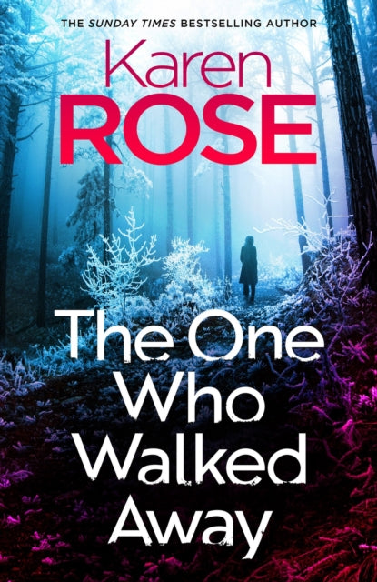 The One Who Walked Away : the gripping new standalone thriller from the queen of suspense - Karen Rose