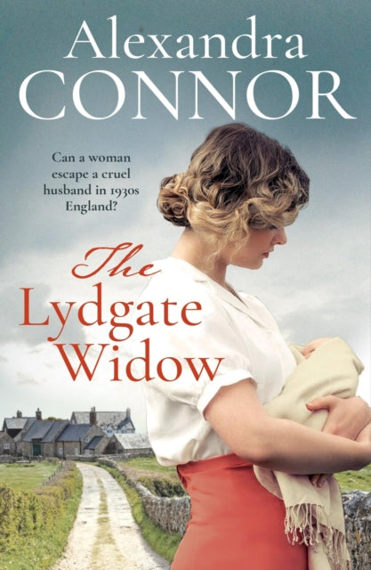 The Lydgate Widow : A heartrending saga of tragedy, family and love - Alexandra Connor