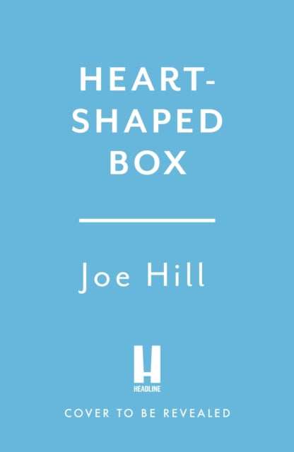 Heart-Shaped Box : a chilling, award-winning novel from the Sunday Times bestselling author - Joe Hill