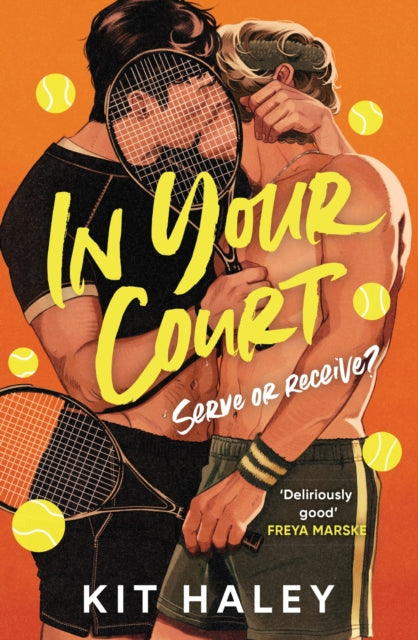 In Your Court : Heated Rivalry meets Challengers in the hottest sports romance of the summer! - Kit Haley