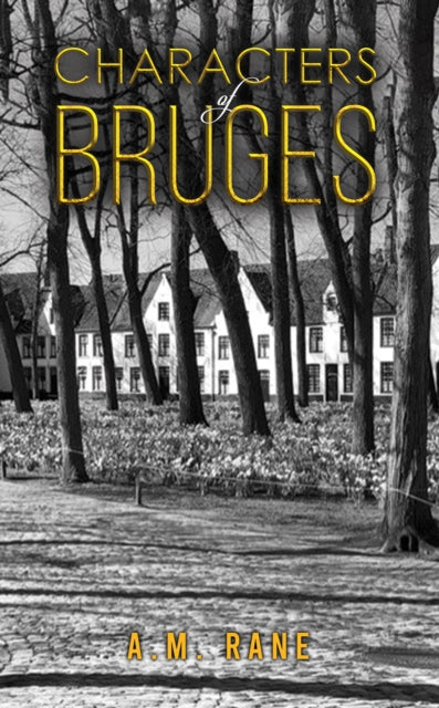 Characters of Bruges - A.M. Rane
