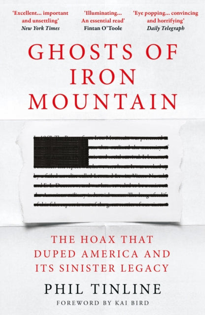 Ghosts of Iron Mountain : The Hoax that Duped America and its Sinister Legacy - Phil Tinline