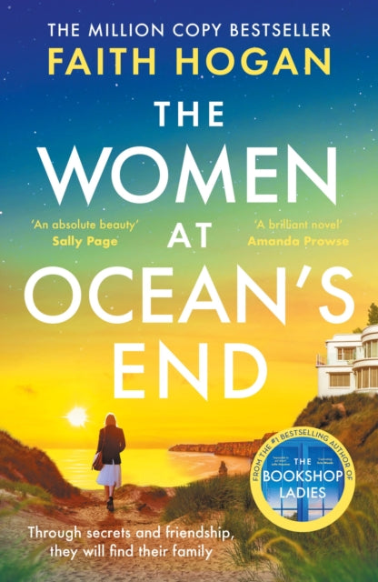The Women at Ocean's End : A captivating story of secrets and friendship from the million copy bestselling author of The Bookshop Ladies - Faith Hogan