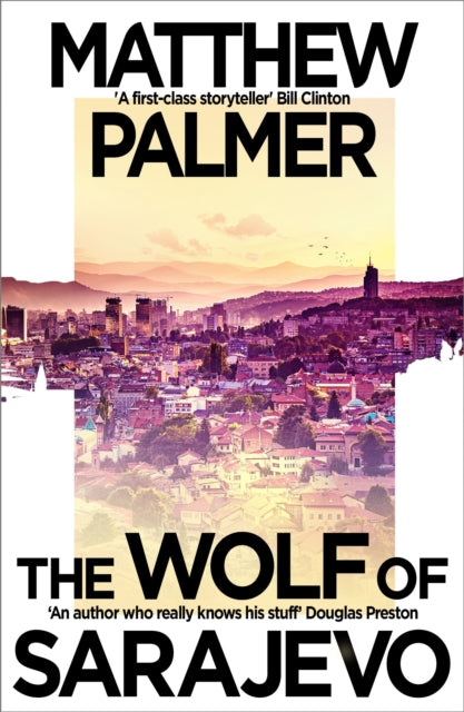 The Wolf of Sarajevo - Matthew Palmer