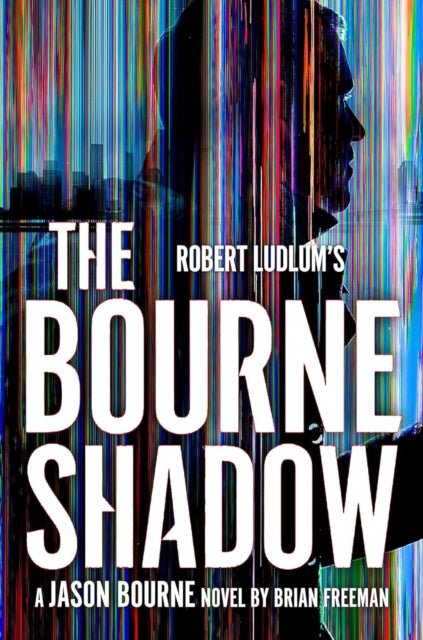 Robert Ludlum'sT The Bourne Shadow - Brian Freeman