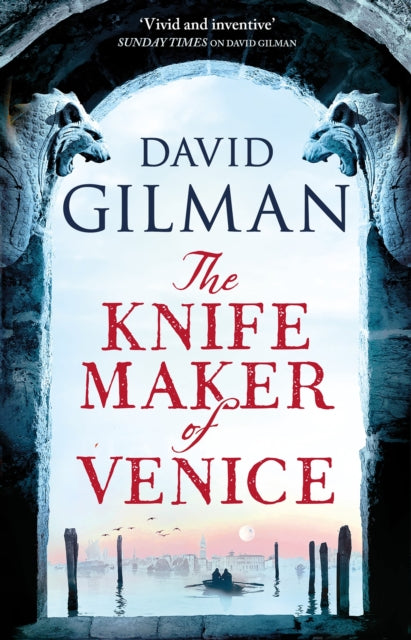 The Knife Maker of Venice - David Gilman