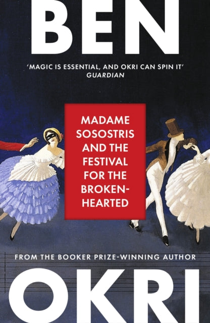 Madame Sosostris & the Festival for the Broken-Hearted - Ben Okri