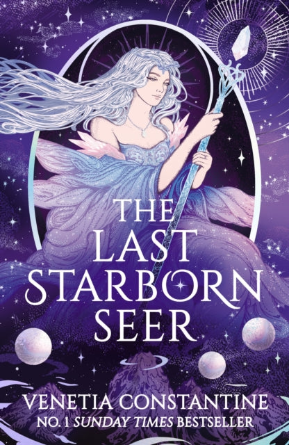 The Last Starborn Seer : the INSTANT Sunday Times bestselling romantic fantasy debut for 2026, perfect for fans of love triangles, epic quests and intricate world-building - Venetia Constantine