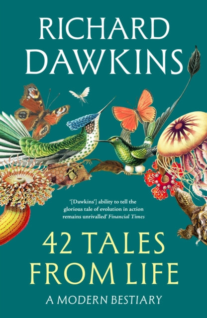42 Tales From Life : A Modern Bestiary - Richard Dawkins