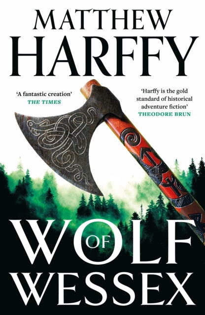 Wolf of Wessex : a pulse-pounding Anglo-Saxon historical adventure thriller - Matthew Harffy