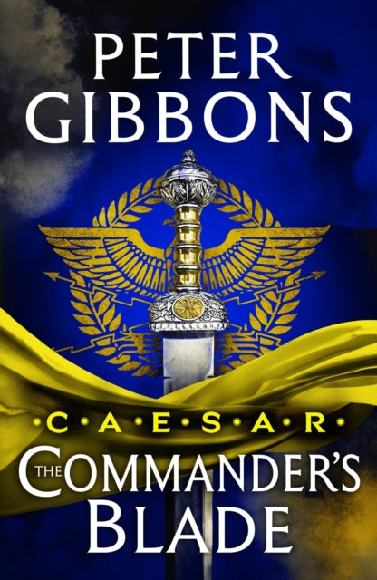 Caesar: The Commander's Blade - Peter Gibbons
