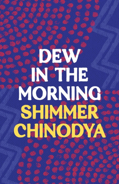 Dew in the Morning - Shimmer Chinodya