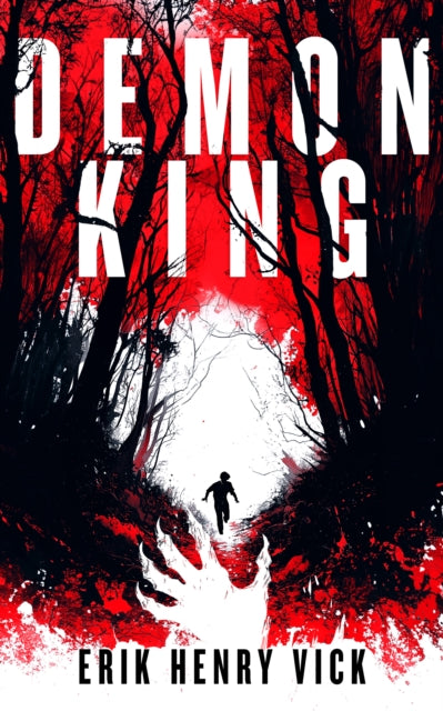 Demon King : A Supernatural Thriller - Erik Henry Vick