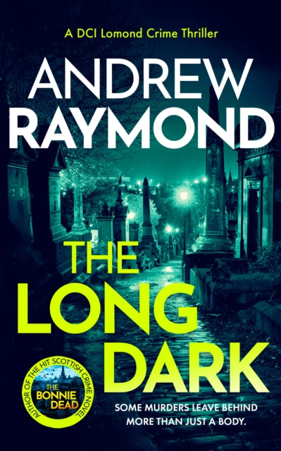The Long Dark : A Scottish Crime Thriller - Andrew Raymond