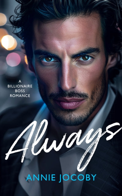 Always : A Billionaire Boss Romance - Annie Jocoby