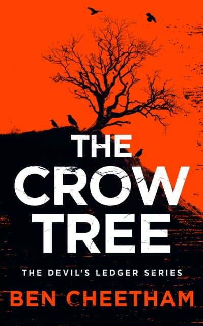 The Crow Tree : A chilling gothic thriller where witchcraft, curses, and bloodlines collide - Ben Cheetham