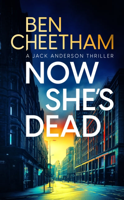 Now She's Dead - Ben Cheetham